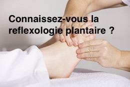 Connaissez vous la réflexologie Plantaire ? 